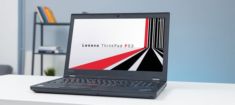 [Back To School 2021] Mua Lenovo ThinkPad P53 – Quà tặng bao la mùa tựu trường